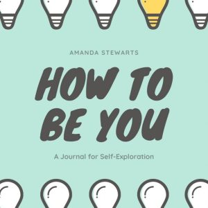 How to be you
