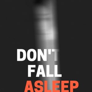Don't fall asleep